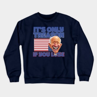 It's Only Treason If You Lose Crewneck Sweatshirt